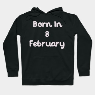 Born In 8 February Hoodie